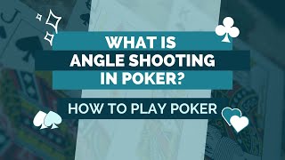What Is Angle Shooting In Poker?
