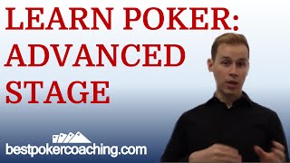 Learn Poker: Advanced Stage