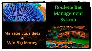 Manage your bets and earn big money : roulette winning strategy : bank roll management system