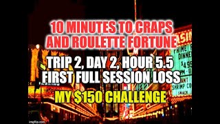 Eureka Craps Strategy-Trip 2, Day 2, Hour 5.5