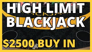 HIGH LIMIT BLACKJACK! $2500 BUY IN – $100 MINIMUM TABLE