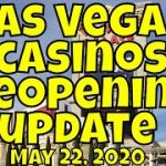 Las Vegas Casinos Reopening Update for May 22, 2020