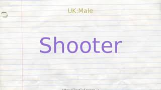How to pronounce shooter