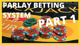 Parlay Betting Blackjack Session – $100 Buy In