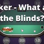 What are Blinds in Poker? Poker Blinds Explained – Poker Blinds Strategy Tips – Small and Big