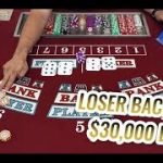 $30,000 Loser Baccarat – Losing Everything Baccarat Session