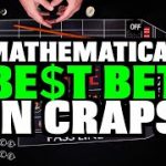 Mathematical Best way to Play Craps