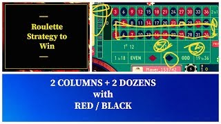 Roulette Strategy to Win with 2 column + 2 DOZENS with colour RED/ BLACK
