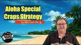 Aloha Special a High Roller Craps Strategy!