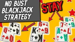 THERE GOES THE COLLEGE FUND – No Bust Blackjack Strategy