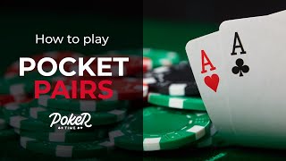 Playing Pocket Pairs (A Quick Guide) | Poker Strategy