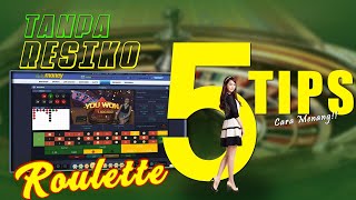 5 Tips Cara Menang Roulette Terbaik Tanpa Resiko