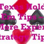 Texas Hold Em Tips On How To Play Like An Expert