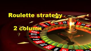 Winning roulette Tips I 2 Column I Roulette Strategy 2020