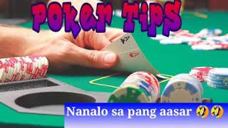 Poker Tips. (Nanalo ko 4 pesos) 😄😄