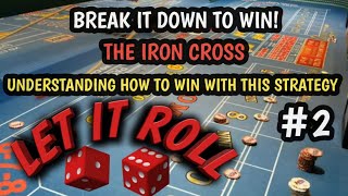 HOW TO PLAY THE IRON CROSS CRAPS STRATEGY AND WIN!!! – BREAK IT DOWN TO WIN Ep. #2