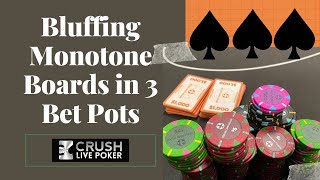(Poker Strategy) Bluffing Monotone Boards in 3 Bet Pots