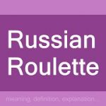 Russian Roulette