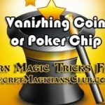 Learn A Free Magic Trick – Vanishing Coin or Poker Chip