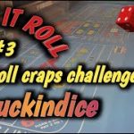 CRAPS 30 ROLL CHALLENGE (May) #3 – Chuckin Dice accepts the challenge – How will he do?