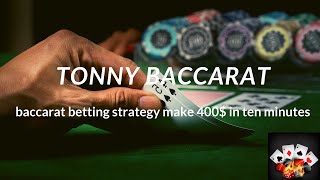 baccarat betting strategy, challenge make 400$ in ten minutes