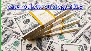 easy roulette strategy 2016