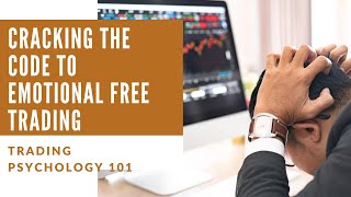 Cracking the Code to Emotional Free Trading – Winning Mentally | MUST WATCH!!