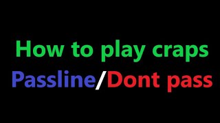 Craps How to play Passline/Dont Pass