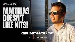 MATTHIAS DOESN’T LIKE NITS! | Pokercode Grindhouse #02