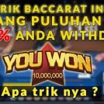 Trik Baccarat 2020 ini 100% bisa buat anda Withdraw terus | Menang Puluhan Juta , Apa Trik nya  ?