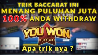 Trik Baccarat 2020 ini 100% bisa buat anda Withdraw terus | Menang Puluhan Juta , Apa Trik nya  ?