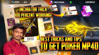 Sorry😭!! Free Fire || Best Tricks And Tips To GET POKER MP40 // INCUBATOR TRICKS 100% Working || PVS