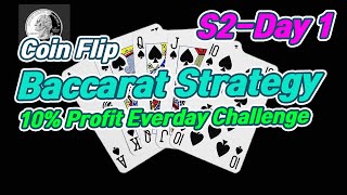 Baccarat CoinFlip Strategy | 10% Profit Everyday Challenge – S2 Day 1