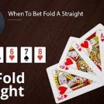 Poker Strategy: When To Bet Fold A Straight