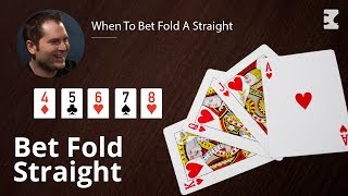Poker Strategy: When To Bet Fold A Straight