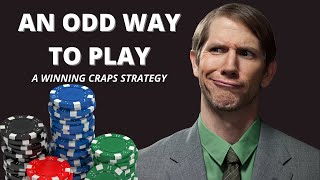 Winning Craps Betting Strategy: An Odd Way To Play