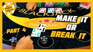 MAKE IT OR BREAK IT BLACKJACK HAND! PART 4