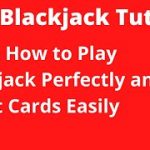 How to Play Blackjack – Learn Blackjack and Counting Cards