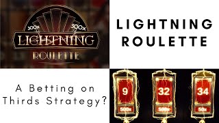 Lightning Roulette Strategy? Betting on Thirds