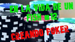 En la vida de un fish #12 / Creando Poker / Ganar en NL2