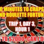 Eureka Craps Strategy, Trip 1, Day 3, Hour 1