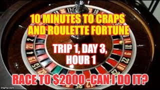 Eureka Craps Strategy, Trip 1, Day 3, Hour 1