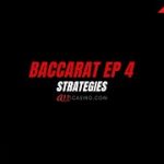 Baccarat EP 4: Strategies – Trend Switch Combat