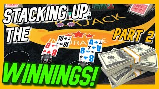 STACKING UP THE WINNINGS! $2500 vs Blackjack Shoe – Part 2!