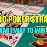 3 Card Poker Strategy – The Smart Way to Win More