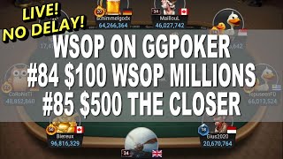 Live Stream WSOP on GGPOKER Event #84 $100 WSOP MILLIONS & #85 $500 THE CLOSER