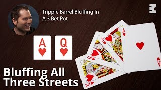 Poker Strategy: Tripple Barrel Bluffing In A 3 Bet Pot