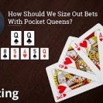 Poker Strategy: How Should We Size Out Bets With Pocket Queens