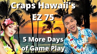 Craps Betting Strategy: EZ 75 5 More Days of Money (Winning Strategy by Mel of Craps Hawaii)