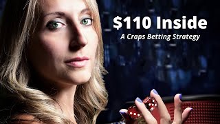 Craps Betting Strategy: $110 Inside with Occasional Lay 4/10 Hedge